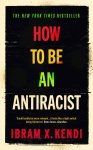 Ibram X. Kendi - How To Be an Antiracist