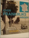Rob en Wouter Jansen - Over Frankrijks Wegen, Een nostalgische reis beschrijving per regio van Frankrijk per auto.