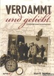 Barthel, Wolf-R. - Verdammt und geliebt. Erinnerungen eines Fremdenlegionärs