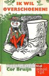 Bruijn, Cor - Ik wil overschoenen!