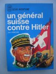 Kimche, Jon - Un général suisse contre Hitler. L'espionnage au service de la paix. 1939-1945.