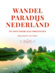 John Jansen van Galen - Wandelparadijs Nederland Te voet door alle provincies
