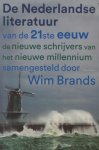 Brands, Wim en Nikki. - Nederlandse literatuur van de 21e eeuw. De nieuwe schrijvers van het nieuwe millennium.