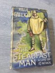 Paul Gallico - The Steadfast Man. A Life of St. Patrick