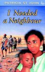 Patricia St John - I Needed a Neighbour