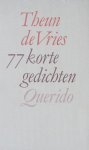 Vries, Theun de. - 77 korte gedichten.