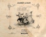 Musard, Ph.: - Jeannot & Colin. Quadrille de contredanses pour le piano avec acct. fl. Flag. ou cornet ad libt