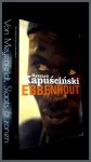 Kapuscinski, Ryszard - Ebbenhout - Afrikaanse ontmoetingen Kapuscinski, Ryszard - Ebbenhout - Afrikaanse ontmoetingen