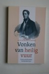 Dijk, Mr. D.J.H. van; Staaij, Mr. C.G. van der; (redactie) - Groen van Prinsterer 200 jaar  VONKEN VAN HEILIG VUUR