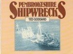 Goddard, T - Pembrokeshire Shipwrecks
