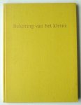 Bol, L.J. - BEKORING VAN HET KLEINE