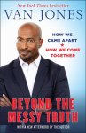 Van Jones - Beyond the Messy Truth