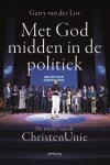 Gerry van der List - Met God midden in de politiek De missie van de ChristenUnie