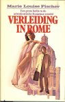 Fischer, Marie Louise .. Vertaling door C. J. Kila - Verleiding in Rome .. Een grote liefde in de aristokratische Romeinse wereld .