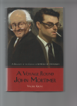 Grove Valerie - A Voyage round John Mortimer, A Biography of the Creator of Rumpole of the Bailey