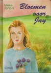 Vanpol, Mieke - Bloemen voor Jay
