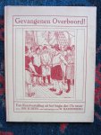 Been, Joh. H. - GEVANGENEN OVERBOORD! Een Kerstvertelling uit het begin der 17e eeuw. Met teekeningen van W. Hardenberg.