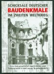 Eckardt, Götz. - Schicksale deutscher Baudenkmale im zweiten Weltkrieg : eine Dokumentation der Schäden und Totalverluste auf dem Gebiet der neuen Bundesländer ( 2 vols )