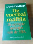 Yallop, David - De voetbalmaffia. De corrupte spelletjes van de FIFA