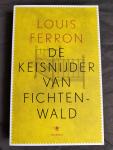 Ferron, Louis - De keisnijder van Fichtenwald