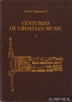 Zupanovic, Lovro - Centuries of Croatian Music (2 delen)