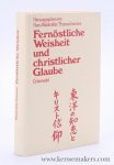 Waldenfels, Hans / Thomas Immoos (eds.) / Heinrich Dumoulin: - Fernöstliche Weisheit und christlicher Glaube. Festgabe für Heinrich Dumoulin SJ zur Vollendung des 80. Lebensjahres.