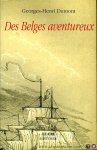 DUMONT, Georges-Henri - Des Belges Aventureux. Histoire