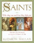 Elizabeth Hallam  general editor - Saints Who they are and how they help you