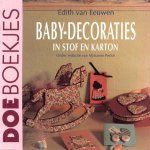 Edith van Eeuwen, Marianne Perlot - Baby decoraties in stof en karton.