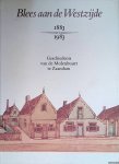 Woudt, K. & J.J. Zonjee - Blees aan de Westzijde, 1883-1983. Geschiedenis van de Molenbuurt te Zaandam