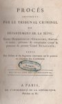  - Procès instruit par le Tribunal Criminel du Département de la Seine contre Demerville, Ceracchi, Arena et autres, prévenus de conspiration contre la personne du premier Consul Bonaparte. Suivi Des Débats et du Jugement intervenes sur le pourvo...