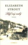 E. Strout - Blijf Mij Nabij