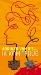 Adriaan van Dis - Adriaan Van Dis leest Ik kom terug