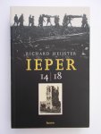 Heijster, Richard - Ieper 14/18. Een bezoek aan 'Ypres Salient'