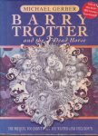 Gerber, Michael - Barry Trotter and the Dead Horse