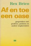 Brico, Rex - Af en toe een oase. Gesprekken met profeten, prelaten en andere wegbereiders. 1972-1987.