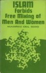 Muhammad Iqbal Siddiqi. - Islam forbids free mixing of men and women. Muhammad Iqbal Siddiqi. - Islam forbids free mixing of men and women.