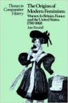 Rendall, Jane - The Origins of Modern Feminism: Women In Britain, France and the United States, 1780-1860