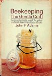 Adams, John F. - Beekeeping, the gentle craft