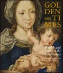 Peter Stabel, Veronique Lambert - Golden Times Wealth and status in the Middle Ages in the southern Low Countries