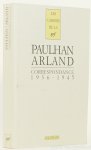 PAULHAN, JEAN, ARLAND, MARCEL - Correspondance 1936 - 1945. Édition établie et annotée par Jean-Jacques Didier.