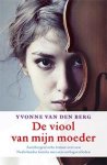 Yvonne van den Berg - De viool van mijn moeder