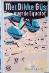 Artz, Marcel J.A. - Met Dikke Gijs over de Equator