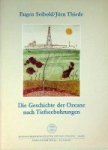 Seibold, E. and J. Thiede - Die Geschichte der Ozeane nach Tiefseebohrungen