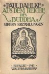 Dahlke, Paul - Aus dem Reiche des Buddha. Sieben Erzählungen