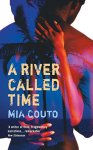 Couto, Mia - A River Called Time