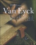 Annick Born / Maximiliaan P.J. Martens - Van Eyck in Detail  / Van Eijck in detail