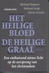 Baigent, Michael, Richard Leigh [en] Henry Lincoln. - Het Heilige Bloed en de Heilige Graal. Een onthutsend nieuw licht op de oorsprong van het christendom