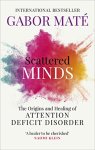 Gabor Mate - (1) Scattered Minds