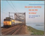 M. Vocke, F. Janssen, J. Lemmens - De jaren tachtig bij de Nederlandse Spoorwegen in kleur - van Spoor '75 tot Rail 21